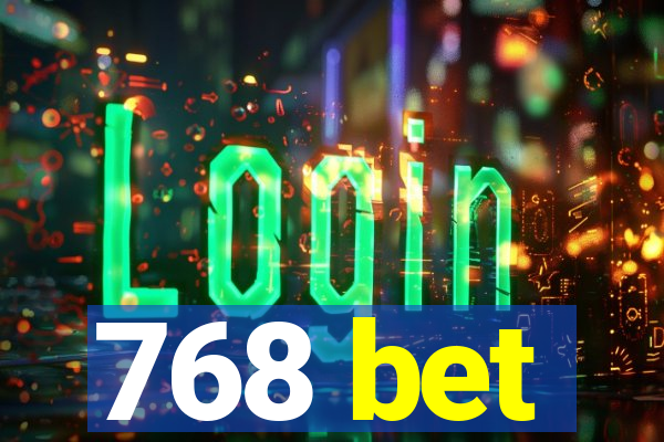 768 bet